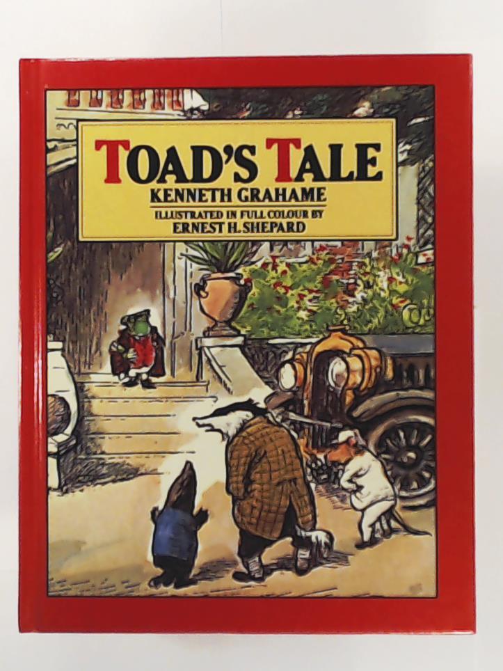 Grahame, Kenneth, Shepard, E. H.  Toad's Tale 