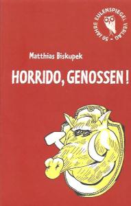 Matthias Biskupek  Horrido, Genossen! 