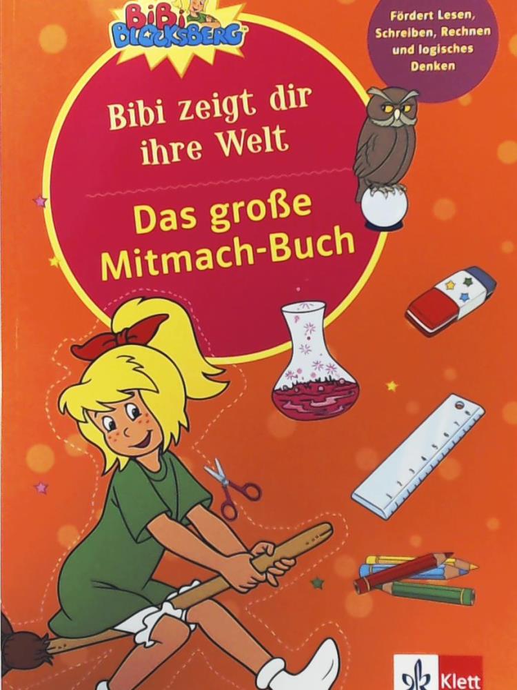   Bibi Blocksberg - Das groÃe Mitmachbuch - Bibi zeigt dir ihre Welt (Ãben mit Bibi Blocksberg) 