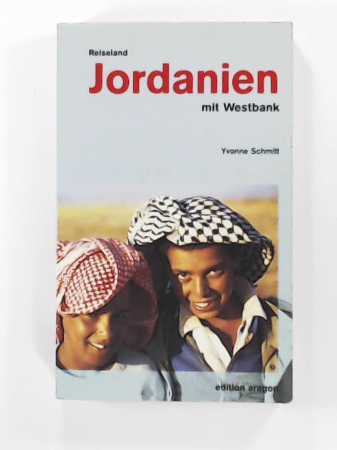 Schmitt, Yvonne  Reiseland Jordanien mit Westbank 