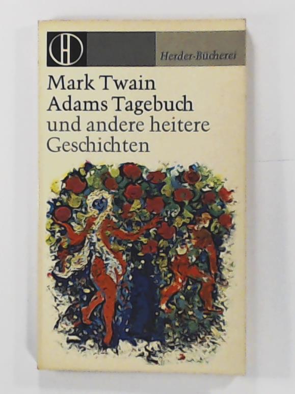 Twain, Mark, Birkenfeld, GÃ¼nther  Adams Tagebuch und andere heitere Geschichten 