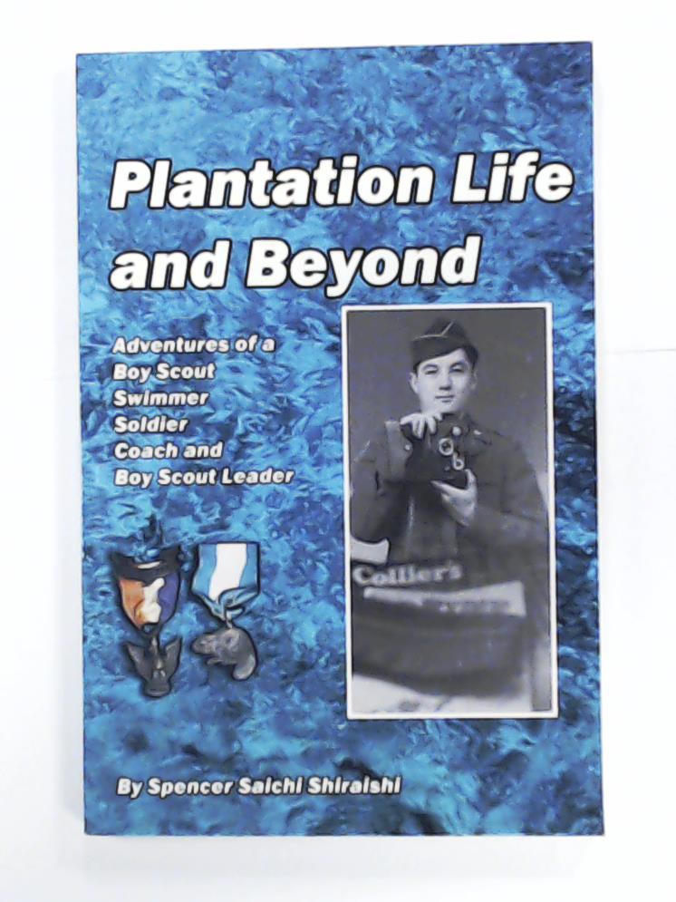 Shiraishi, Spencer Saichi  Plantation Life and Beyond 