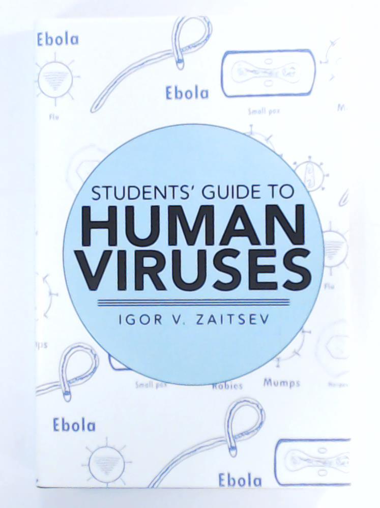 Zaitsev, Igor V.  Students' Guide to Human Viruses 