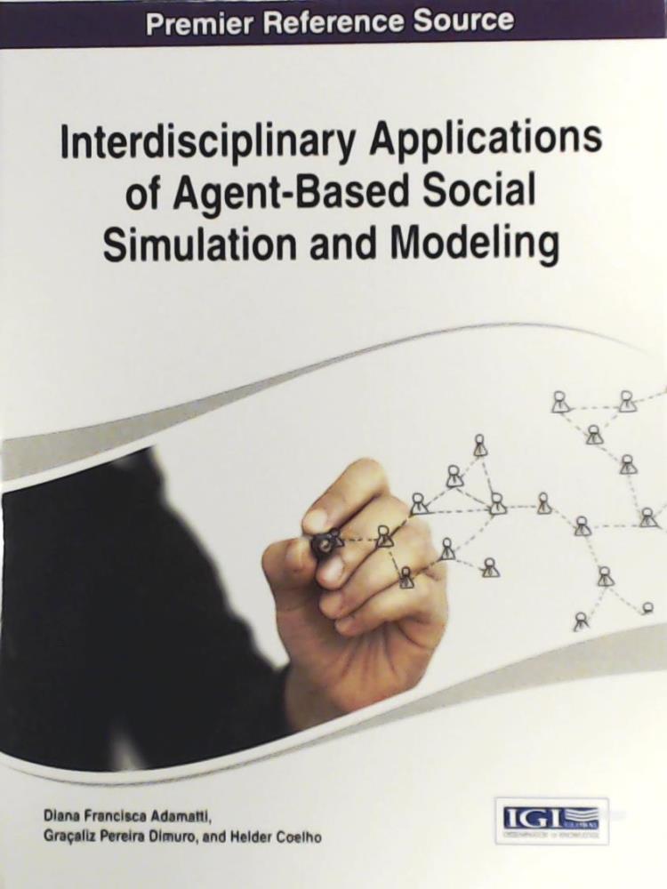 Adamatti  Interdisciplinary Applications of Agent-Based Social Simulation and Modeling (Advances in Human and Social Aspects of Technology) 