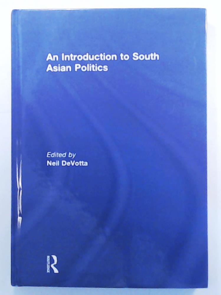 Devotta, Neil  An Introduction to South Asian Politics 