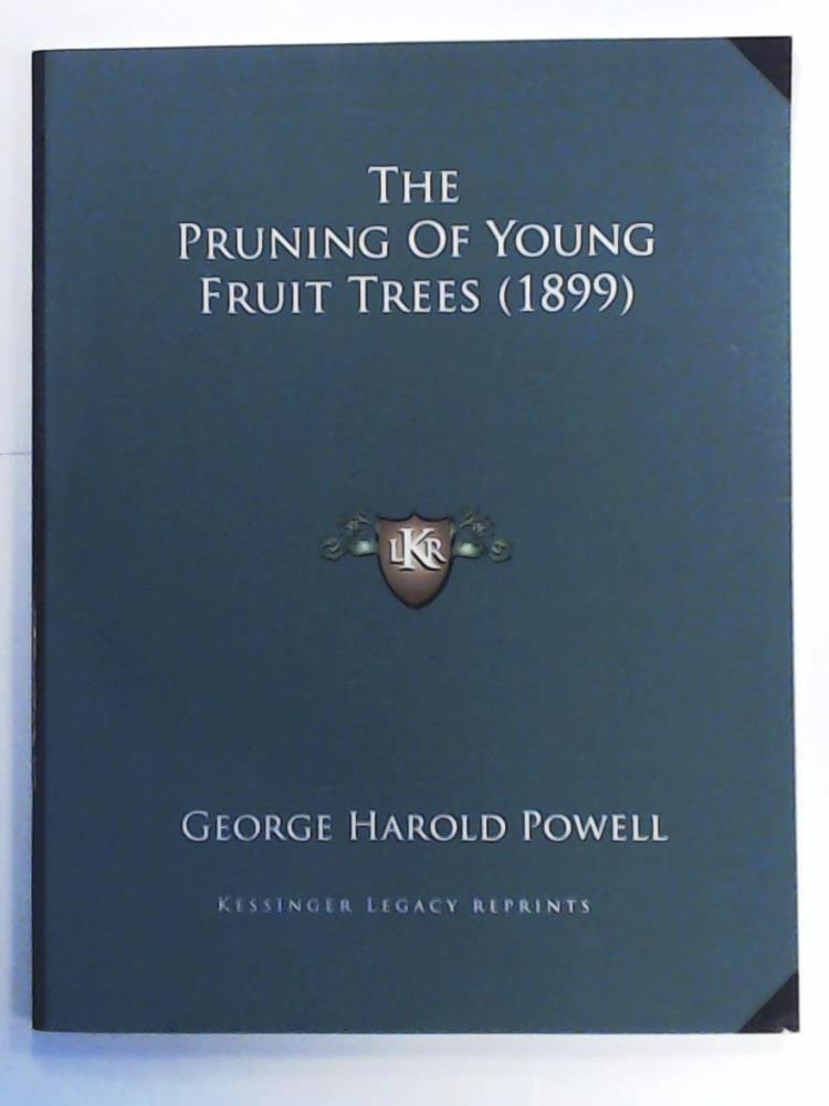 Powell, George Harold  The Pruning of Young Fruit Trees (1899) 