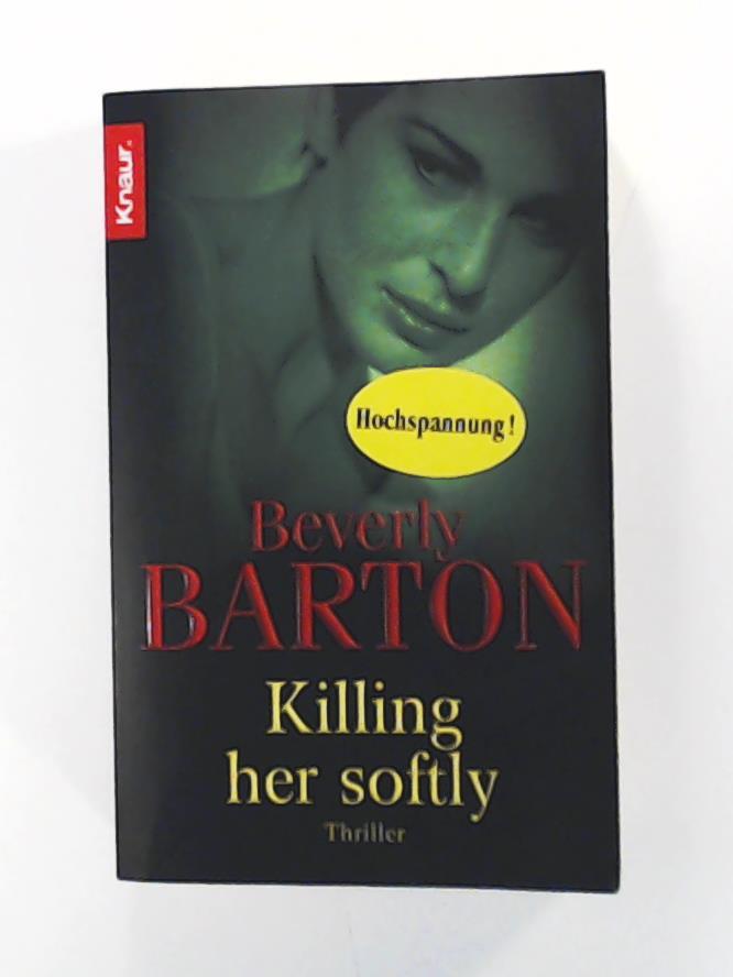 Barton, Beverly, Schilasky, Sabine  Killing Her Softly 