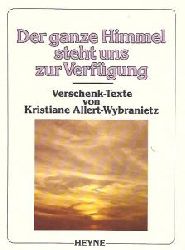 Kristiane Allert-Wybranietz  Der ganze Himmel steht uns zur Verfügung. Verschenk-Texte. 