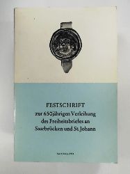 Hermann u. Klein (Hrsg.)  Festschrift zur 650jährigen Verleihung des Freiheitsbriefes an Saarbrücken und St. Johann 