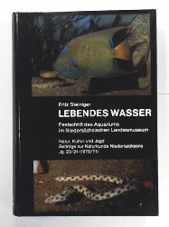 Steiniger, Fritz  Lebendes Wasser - Festschrift des Aquarariums im Niedersächsischen Landesmuseum 1971 