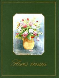 n/a  Flores rerum. 6-sprachig: Blumengeschichten, Flower Stories, Les Contes de fleuriste, Bloemenverhalen, Storie sui fiori, Fortellinger om blomster 