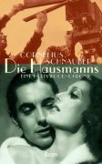 Cornelius Schnauber  Die Hausmanns. Eine Hollywood- Chronik 