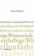 Peter Bichsel  Doktor Schleyers isabellenfarbige Winterschule. Kolumnen 2000 - 2002 