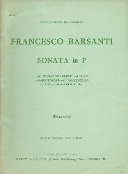 Walter Bergmann  Francesco Barsanti: Sonata in F - For Treble Recorder and Piano or Harpsichord (with Violoncello or Viola da Gamba ad lib.) Edition Schott 10075 