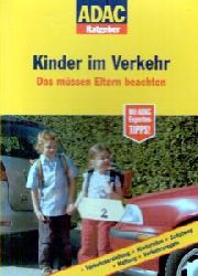 Elke Pohl  ADAC Ratgeber Kinder im Verkehr. Das mÃ¼ssen Eltern beachten (ADAC FÃ¼hrer u. Ratgeber) 