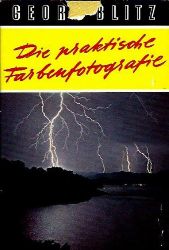 Blitz, Georg, Strebler, E.  Die praktische Farbenfotographie 