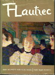 Bouret, Jean  Toulouse-Lautrec - Der Mensch und sein Werk 