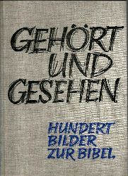 Räcke, Horst  Gehört und gesehen - Hundert Bilder zur Bibel. 