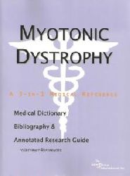 Icon Health Publications (Hrsg.)  Myotonic Dystrophy - A Medical Dictionary, Bibliography, and Annotated Research Guide to Internet References 