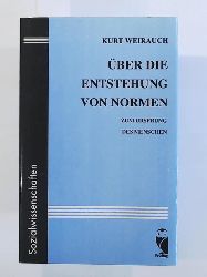 Weirauch, Kurt  Über die Entstehung von Normen. Zum Ursprung des Menschen 