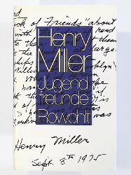 Miller, Henry  Jugendfreunde. Eine Huldigung an Freunde aus lang vergangenen Zeiten 