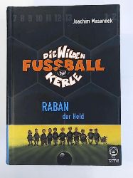 Masannek, Joachim, Birck, Jan  Die wilden Fussballkerle Band 6 - Raban der Held 