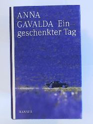 Gavalda, Anna, Kronenberger, Ina  Ein geschenkter Tag 