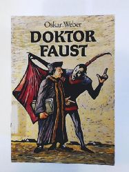 Oskar Weber  Doktor Faust, Volksschauspiel in 4 Akten 