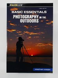 Hanson, Jonathan  Basic Essentials Photography in the Outdoors 