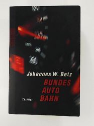 Betz, Johannes W.  Bundesautobahn 