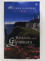 Barbieri Heather und Sonja Hauser  Rückkehr nach Glenmara : Roman / Heather Barbieri. Dt. von Sonja Hauser 