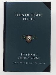 Harte, Bret, Crane, Stephen, Lagerloff, Selma  Tales of Desert Places 