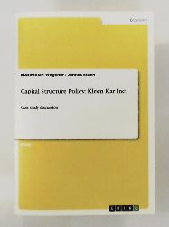 Wegener, Maximilian, Eiben, Jannes  Capital Structure Policy: Kleen Kar Inc.: Case study discussion 