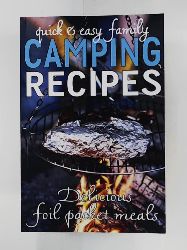 Davis, Jennie  Quick & Easy Family Camping Recipes: Delicious Foil Packet Meals (Camping Guides, Band 3) 
