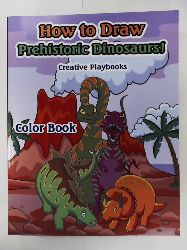 Playbooks, Creative  How to Draw Prehistoric Dinosaurs! Color Book 