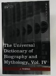Thomas, Joseph  The Universal Dictionary of Biography and Mythology, Vol. IV (in Four Volumes): Pro - Zyp 