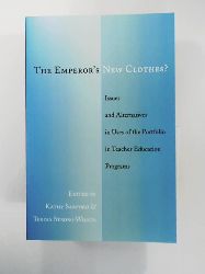 Sanford, Kathy, Strong-Wilson, Teresa  The Emperor’s New Clothes? Issues and Alternatives in Uses of the Portfolio in Teacher Education Programs 