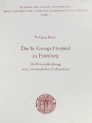 BERGER, W.  Das St.-Georgs-Hospital zu Hamburg. Die Wirtschaftsführung eines mittelalterlichen Großhaushalts. 
