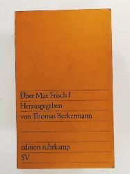 Beckmann, Thomas., Frisch, Max  Über Max Frisch I. 