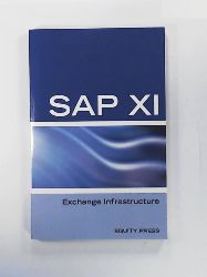 Sanchez-Clark, Terry  SAP XI Interview Questions, Answers, and Explanations: SAP Exchange Infrastructure Certification Review 