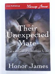 James, Honor  Their Unexpected Mate (Paranormal Protection Unit 1 - Siren Publishing Menage Amour)  