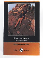 Rainey, W., Fenn, George Manville, R. I.  Cormorant Crag (Illustrated Edition) (Dodo Press) 