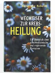 Hobohm, Heinz-Uwe  Wegweiser zur Krebsheilung 