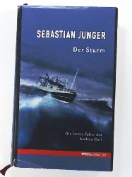 Sebastian Junger  Der Sturm - Die letzte Fahrt der Andrea Gail 