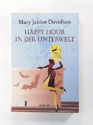 Davidson, Mary Janice, Zeller, Stefanie  Happy Hour in der Unterwelt (Betsy Taylor, Band 3) 