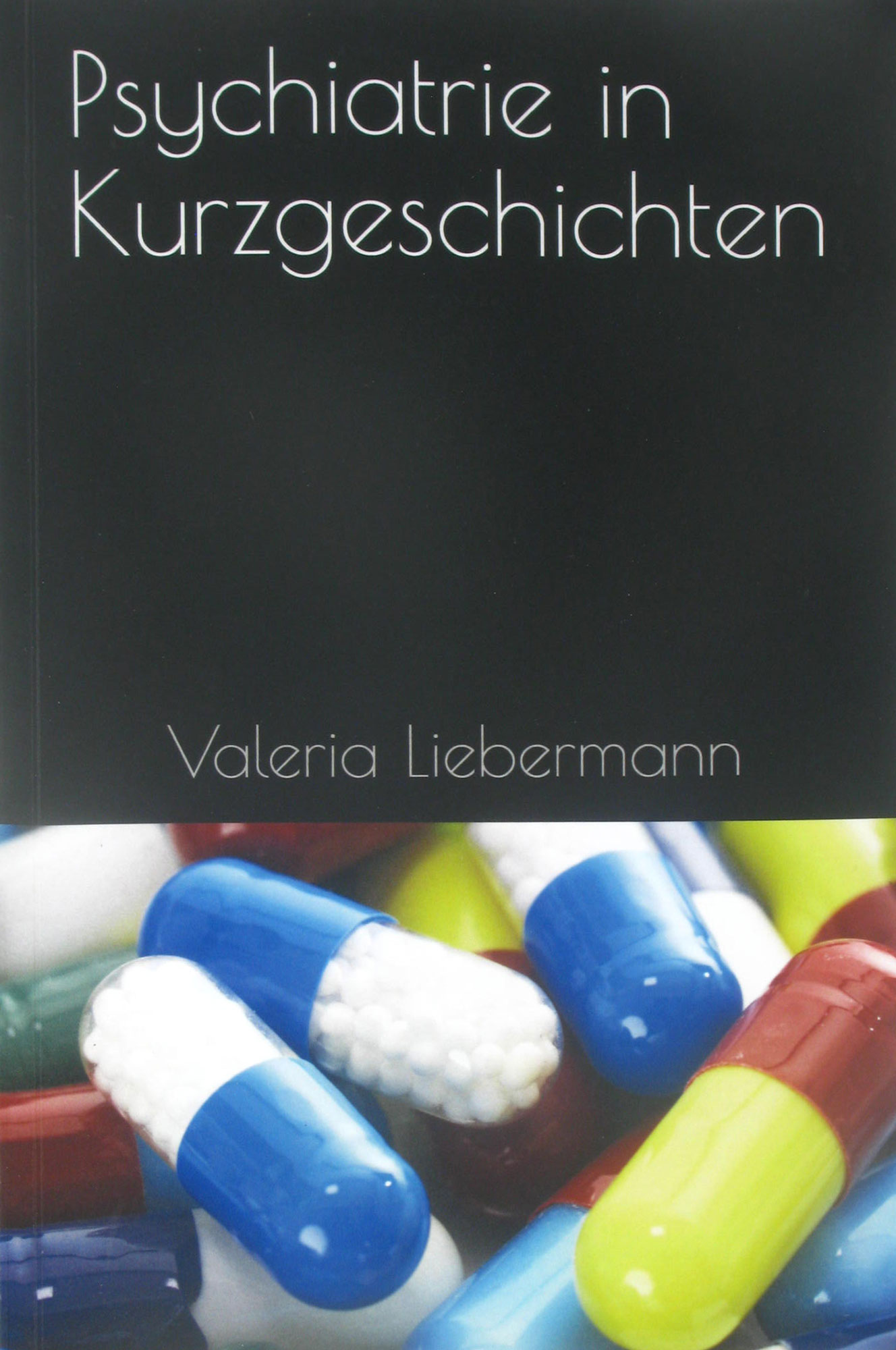 Liebermann, Valeria:  Psychiatrie in Kurzgeschichten 