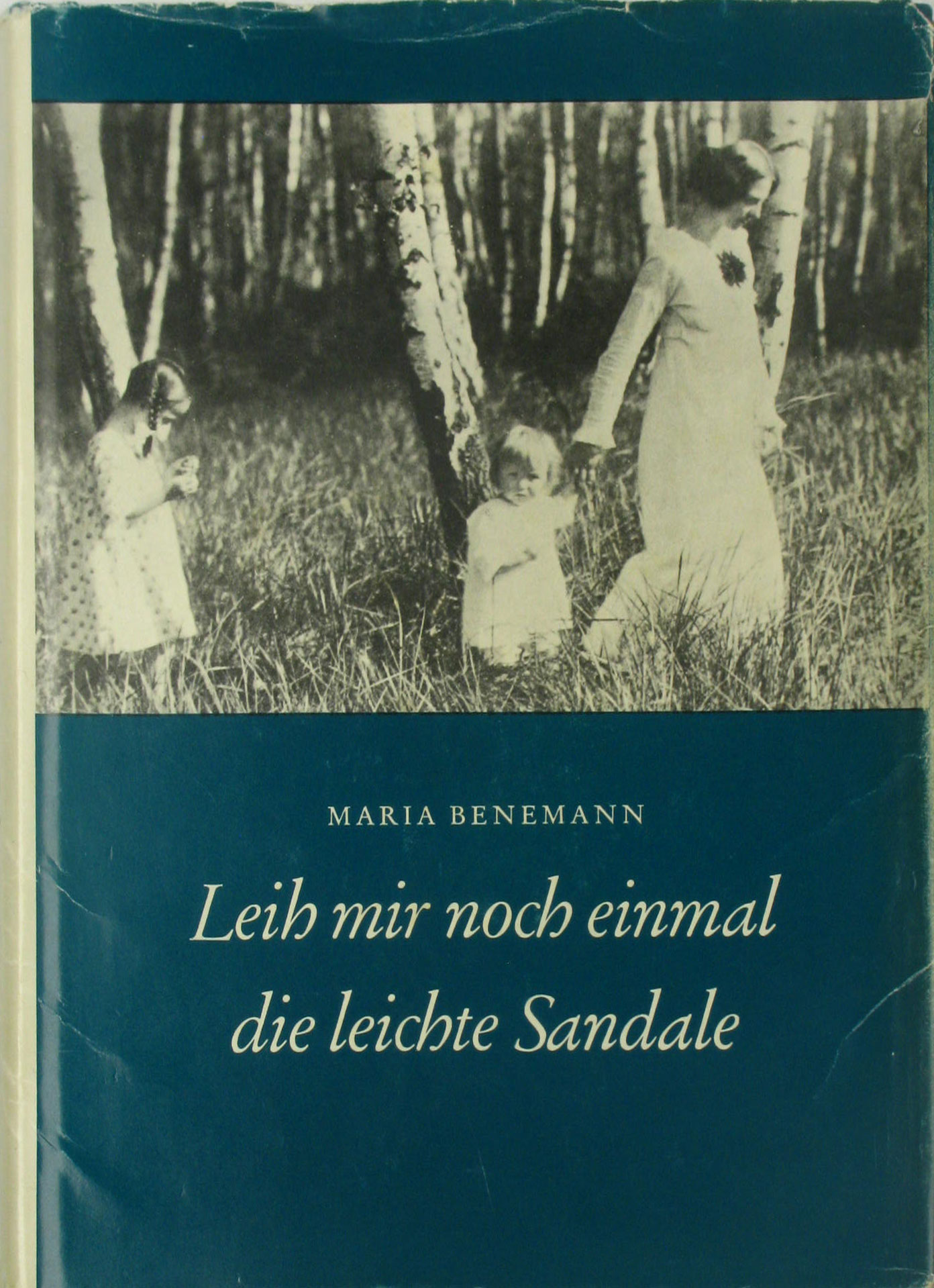 Benemann, Maria:  Leih mir noch einmal die leichte Sandale. Erinnerungen und Begegnungen. 