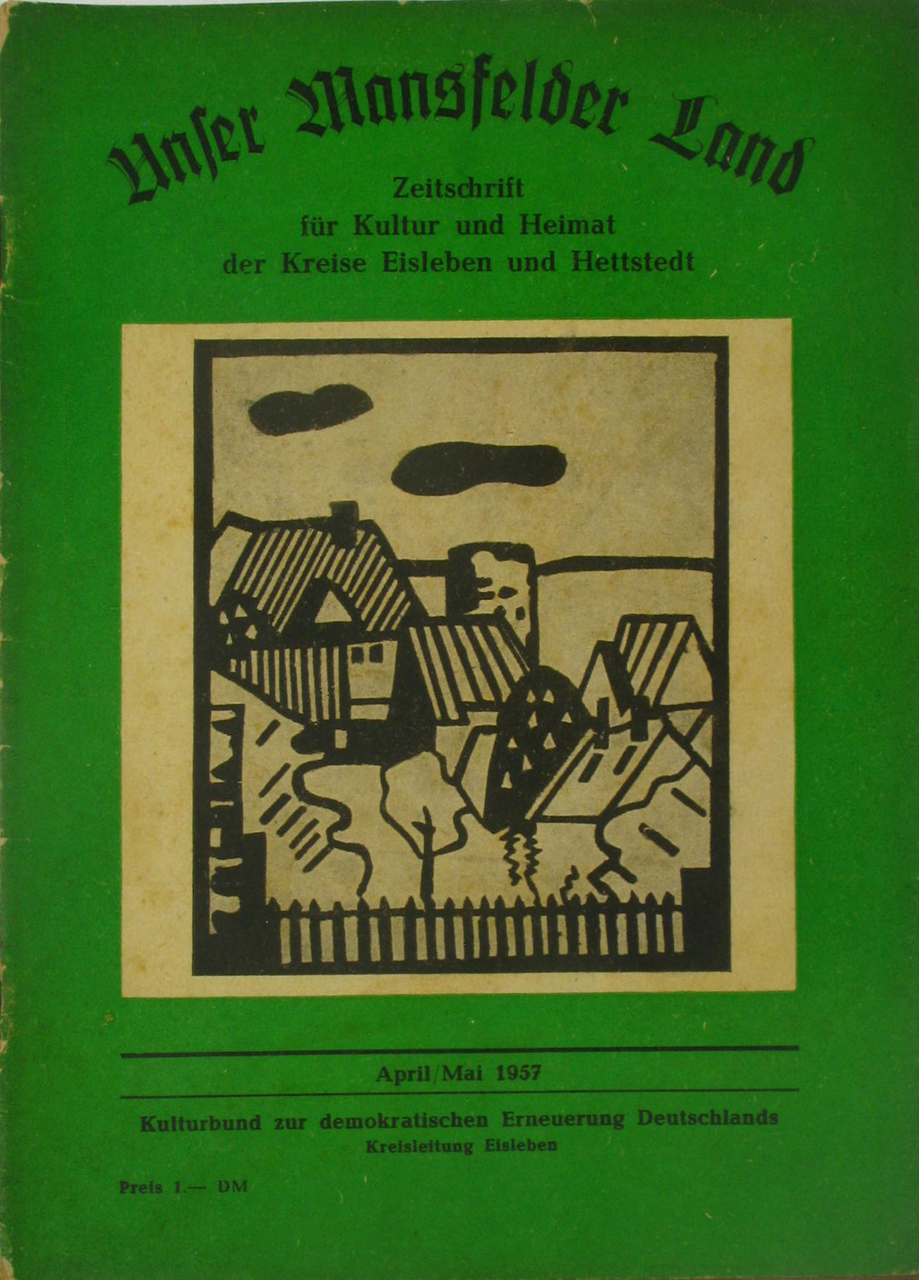 Autorenkollektiv:  Unser Mansfelder Land. Zeitschrift für Kultur und Heimat der Kreise Eisleben und Hettstedt (April/Mai 1957) 