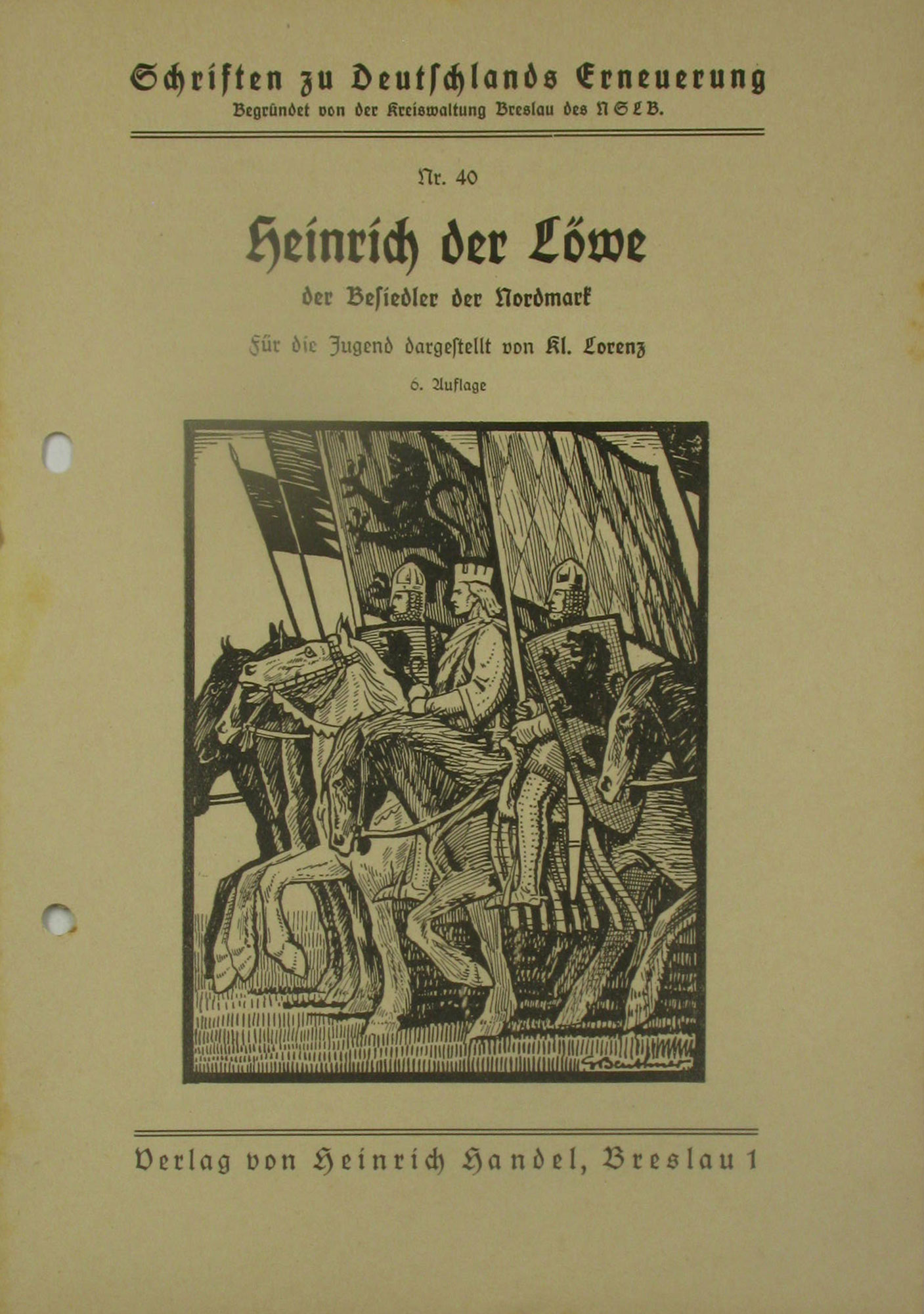 Lorenz, Kl.:  Heinrich der Löwe, der Besiedler der Nordmark. Schriften zu Deutschlands Erneuerung Nr. 40. 