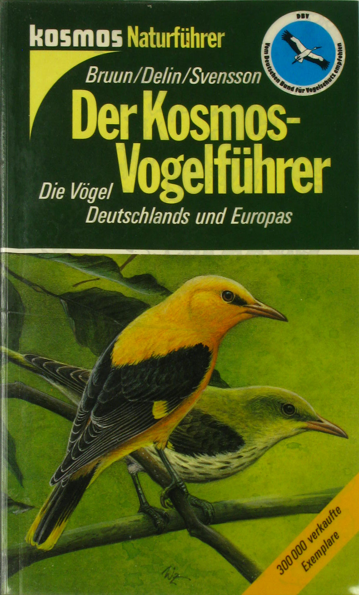 Bruun, Bertel, Hakan Delin und Lars Svensson:  Der Kosmos-Vogelführer. Die Vögel Deutschlands und Europas. 